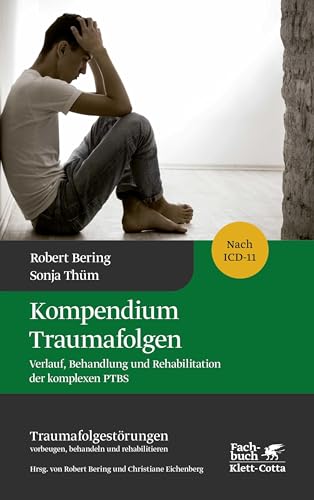 Kompendium Traumafolgen (Traumafolgestörungen Bd. 2): Verlauf, Behandlung und Rehabilitation der komplexen PTBS von Klett-Cotta